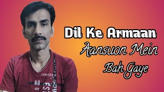 Dil Ke Armaan Aansuon Mein Bha Gaye  Sad song  Cover by Khokon das [upl. by Calvano]