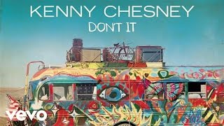 Kenny Chesney  Dont It Official Audio [upl. by Raseda]