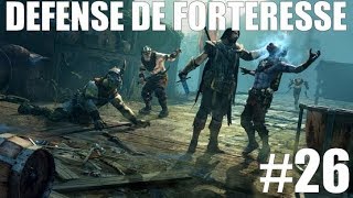 DEFENSE DE FORTERESSE  Lets Play 26  lOmbre de la guerre FR PS4 [upl. by Cirderf]