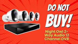 DONT BUY Night Owl 2Way Audio 12 Channel DVR Before Watching This 📹🚫 8 Reasons [upl. by Rebeca63]