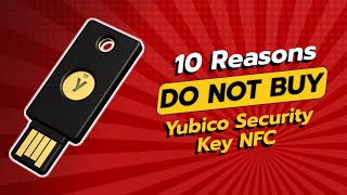 DONT BUY Yubico Security Key NFC BEFORE WATCHING THIS VIDEO 🔒🛑 10 Reasons [upl. by Namor]