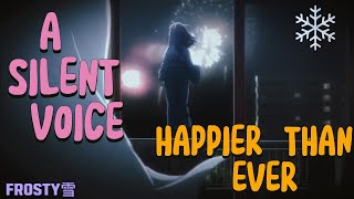 Nishimiya  A Silent Voice  Happier Than Ever  EditAMV [upl. by Harhay]