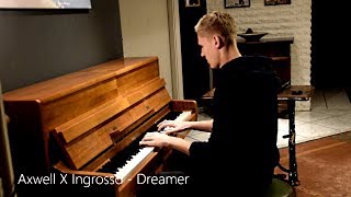 Axwell X Ingrosso  Dreamer Piano Cover HD [upl. by Kcajyllib68]