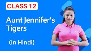 Aunt Jennifers Tigers Class 12  Full हिन्दी में [upl. by Candice]