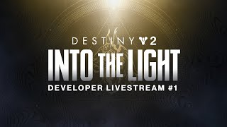 Destiny 2 Into the Light Developer Livestream 1 [upl. by Mireille]