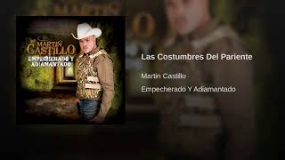 Martin Castillo  Las Costumbres Del Pariente [upl. by Sinnoda941]