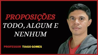 Proposições do tipo Todo Algum e Nenhum [upl. by Heisser]