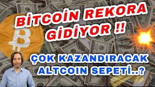 BITCOIN REKORA GÄ°DÄ°YOR  Ã‡OK KAZANDIRACAK ALTCOIN SEPETÄ° [upl. by Jacy]