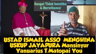 Ustad ISMAEL ASSO Menghina USKUP Jayapura  Simak sikap Umat Katolik [upl. by Akkeber]