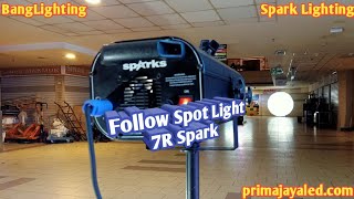 Follow Spot Light 7R Spark [upl. by Attenrad]