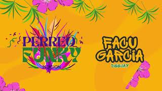 PERREO FUNKY 2 EDICION DJ FACU GARCIA [upl. by Annaeel]