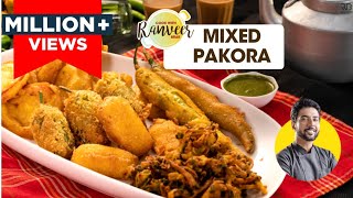 Crispy Mixed Veg Pakora  मिक्स वेज पकोड़े amp भजिया  कुरकुरे प्याज़ के पकोडे  Bhajiya  Chef Ranveer [upl. by Hodgson]