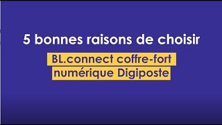 5 bonnes raisons de choisir BLconnect coffrefort numérique Digiposte [upl. by Enisaj521]