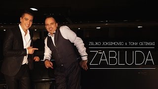 Željko Joksimović amp Tony Cetinski  Zabluda Official Music Video [upl. by Gutow202]