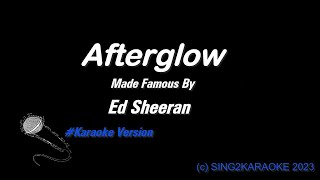 Ed Sheeran Afterglow  Karaoke King of Karaoke Version with sing along Lyrics [upl. by Norga595]