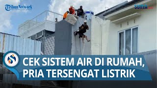 Cek Sistem Air di Rumah Teman Pria Magetan Tersengat Listrik [upl. by Sandie]