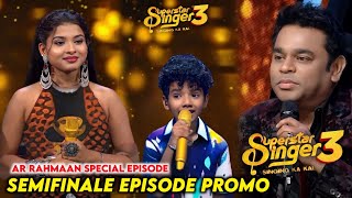 Superstar Singer 3 Semi Finale Episode AR Rahman Avirbhav Promo  Superstar Singer 3 Today Episode [upl. by Enialed]