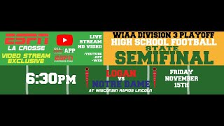 High School Football  WIAA D3State Semifinal Logan vs Notre Dame 11152024  ESPN La Crosse [upl. by Cynthea]