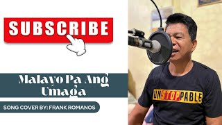 Malayo Pa Ang Umaga by Rey Valera  Song Cover  Frank Romanos [upl. by Mcclish]