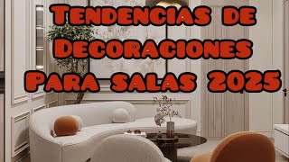 TENDENCIAS DE DECORACIONES DE SALAS 2025 [upl. by Goggin]