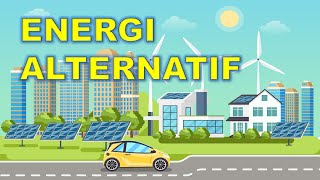 ENERGI ALTERNATIF  VIDEO PEMBELAJARAN IPA [upl. by Murtha]