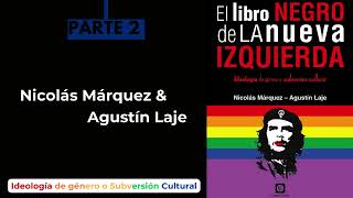 quotEl Libro Negro de la Nueva Izquierda  Parte 2 quot agustinlaje nicolasmarquez [upl. by Ahsemad]