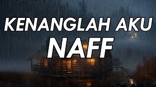 Naff  Kenanglah Aku  Lirik [upl. by Airbas]