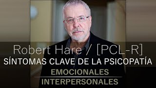 SÍNTOMAS CLAVE de la PSICOPATÍA Emocionales  Interpersonales  PCL R  Dr Robert D Hare [upl. by Dominga]