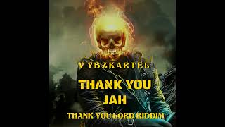 VYBZ KARTEL  THANK YOU JAH THANK YOU LORD RIDDIM [upl. by Jarret]