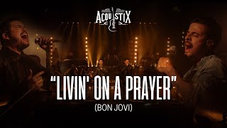 ACOUSTIX  Livin’ On A Prayer Bon Jovi With Lyrics  EP Acústico Rock Classics [upl. by Ainaznat]