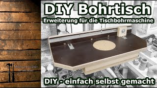 DIY Bohrtisch  Erweiterung für die Tischbohrmaschine  einfach selbst gebaut [upl. by Nylyak]