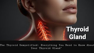 Thyroid Gland The Key to Energy Metabolism and Overall Health [upl. by Green]