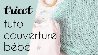 DIY Couverture en tricot pour bébé  Tuto tricot pour débutant par Alice Gerfault [upl. by Ringo]