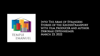 Into the Arms of Strangers Stories of the KinderTransport with ProducerAuthor Deborah Oppenheimer [upl. by Arney]