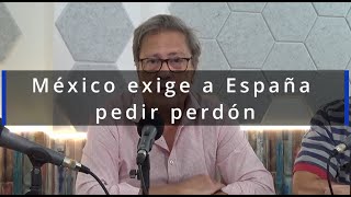 México exige a España pedir perdón [upl. by Demetra]