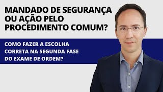 MS ou Ação Ordinária como escolher a peça certa na 2ª Fase da OAB Constitucional [upl. by Odom]