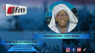 🚨TFM LIVE  Infos Matin du 20 Mars 2024 présenté par Faty Dieng [upl. by Myrtia]