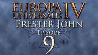 Europa Universalis IV  Prester John  Episode 09 [upl. by Anirtac]