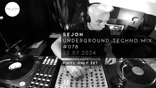 Underground Techno Stream with Sejon  25 July 2024 VINYL ONLY REUPLOAD [upl. by Audette]