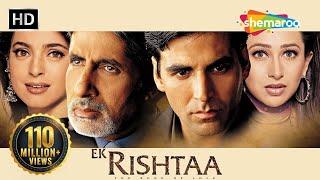 Ek Rishtaa The Bond Of Love HD  Akshay Kumar  Amitabh Bachchan  Superhit Movie [upl. by Nuj182]