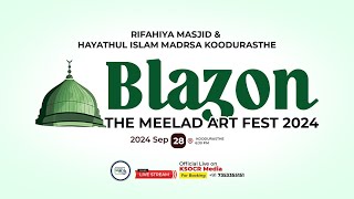 Blazon I The Meelad Art Fest 2024 I RIFAHIYA MASJID amp HAYATHUL ISLAM MADRSA KOODURASTHE I 28092024 [upl. by Dupaix128]