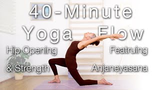 30 Minute Yoga Flow  Hip Opening amp Strength Featuring Anjaneyasana [upl. by Croydon708]