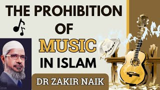 The Prohibition of Music in Islam by Dr Zakir NaikGuidance from Islamic Scholars [upl. by Deckert]