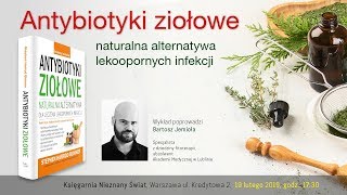 Antybiotyki ziołowe Naturalna alternatywa dla leczenia lekoopornych infekcji  Bartosz Jemioła [upl. by Aleahcim448]