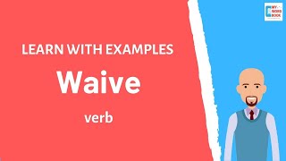 Waive  Meaning with examples  Learn English  My Word Book [upl. by Asiral88]