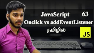 Onclick vs addEventListener  JavaScript  தமிழில் [upl. by Suolekcin]