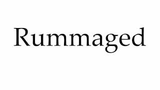 How to Pronounce Rummaged [upl. by Bendicty570]