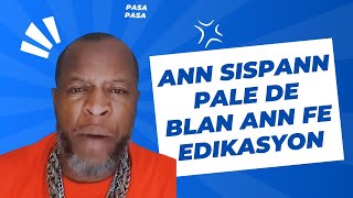 ANN SISPANN PALE DE BLAN ANN FE EDIKASYON [upl. by Monia]