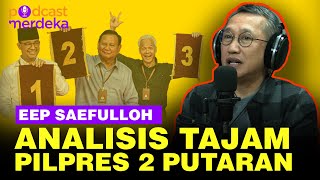 Eep Saefulloh Bukabukaan Biaya Survei Capres dan Pilpres 2 Putaran  PODCAST MERDEKA S1E11 [upl. by Arocal]