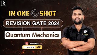 One Shot Revision GATE 2024 Quantum mechanics  D PHYSICS [upl. by Sacram175]